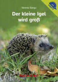 Der kleine Igel wird groß / Igelheft 43 (Igelhefte H.43) （4. Aufl. 2021. 16 S. m. zahlr. Farbfotos. 14.8 cm）