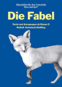 Die Fabel : Texte und Anregungen ab Klasse 5 (Materialien für den Unterricht) （2. Aufl. 2010. 64 S. m. Illustr. 29.7 cm）