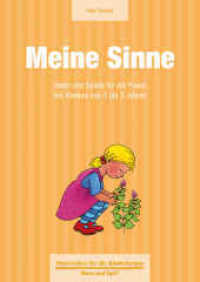 Meine Sinne : Ideen und Spiele für die Praxis mit Kindern von 0 bis 3 Jahren (Materialien für die Kinderkrippe) （2013. 64 S. farbig illustriert. 29.7 cm）