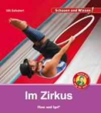 Im Zirkus (Schauen und Wissen!) （3. Aufl. 2018. 34 S. m. zahlr. Farbfotos. 23 cm）