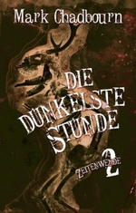 Die dunkelste Stunde (Zeitenwende Bd.2) （2011. 400 S. 18 cm）