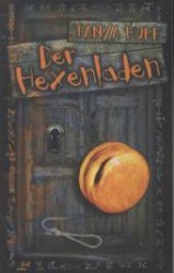 Der Hexenladen (Die Hexen-Chroniken 1) （2. Aufl. 512 S. 18 cm）