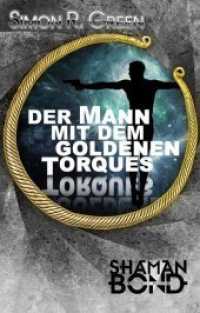 Der Mann mit dem goldenen Torques (Shaman Bond Bd.1) （2015. 584 S. 18 cm）