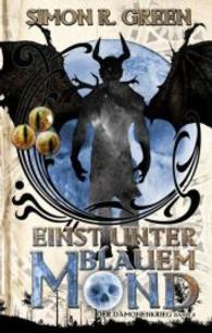 Der Dämonenkrieg - Einst unter Blauem Mond (Der Dämonenkrieg 4) （2015. 744 S. 180 mm）