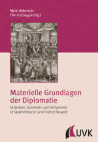 Materielle Grundlagen der Diplomatie : Schenken, Sammeln und Verhandeln in Spätmittelalter und Früher Neuzeit (Irseer Schriften 9) （1. Auflage. 2012. 294 S. m. Abb. 230 mm）