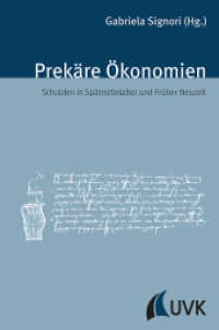 Prekäre Ökonomien : Schulden in Spätmittelalter und Früher Neuzeit (Spätmittelalterstudien 4) （1. Auflage. 2014. 270 S. 226 mm）