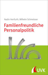 Familienfreundliche Personalpolitik : Arbeitszeitflexibilisierung konkret （1. Auflage. 2014. 185 mm）