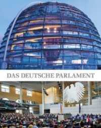Das deutsche Parlament : Eine Veröffentlichung des Deutschen Bundestages （7. Aufl. 2016. 320 S. m. zahlr. Abb. 305 mm）