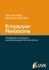 Employer Relations : Arbeitgeberkommunikation - neues Handlungsfeld fü