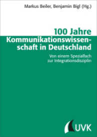 100 Jahre Kommunikationswissenschaft in Deutschland : Von einem Spezialfach zur Integrationsdisziplin (Schriftenreihe der Deutschen Gesellschaft für Publizistik- und Kommunikationswissenschaft)