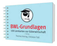 BWL-Grundlagen 1 : 100 Lernkarten zur Güterwirtschaft （2. Aufl. 2018. 100 S. 7 x 10.5 cm）