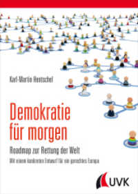 Demokratie für morgen : Roadmap zur Rettung der Welt. Mit einem konkreten Entwurf für die gerechtes Europa （1. Auflage. 2018. 292 S. 215 mm）