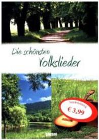 Die sch&ouml;nsten Volkslieder, Sonderausgabe : F&uuml;r fr&ouml;hliche Stunden zuhause und unterwegs （Sonderausg.）