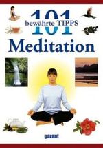 Meditation (101 bew&auml;hrte Tipps)