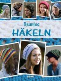 Beanies h&auml;keln （2014. 64 S. m. zahlr. farb. Abb. 29 cm）