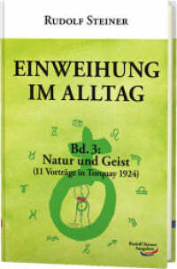 Einweihung im Alltag Bd.3 : Natur und Geist (11 Vortr&auml;ge in Torquay 1924) （1. Aufl. 2014. 360 S. m. 12 Wandtafelzeichnungen. 21 cm）