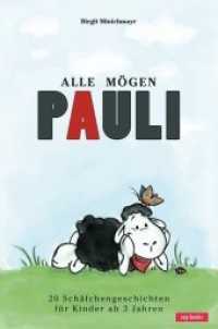 Alle mögen Pauli : 20 Schäfchengeschichten für Kinder ab 3 Jahren (Pauli) （2011. 80 S. m. zahlr. farb. Illustr. 23 cm）
