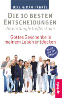 Die 10 besten Entscheidungen die ein Single treffen kann : Gottes Geschenke in meinem Leben entdecken （2014. 300 S. 21 cm）