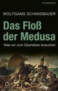 Das Floß der Medusa : Was wir zum Überleben brauchen （2012. 206 S. 21,5 cm）