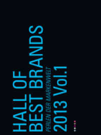 Hall of best brands 2013 Vol.1 : Perlen der Markenwelt （2013. 200 S. 33 cm）