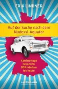 Auf der Suche nach dem Nudossi-Äquator : Karrierewege bekannter DDR-Marken bis heute （2015. 272 S. 23 cm）
