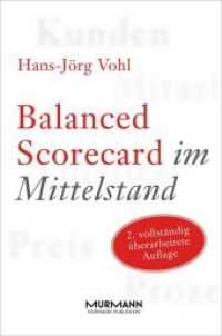Balanced Scorecard im Mittelstand （2., &uuml;berarb. Aufl. 2015. 214 S. 231.0 mm）