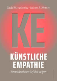 Künstliche Empathie : Wenn Maschinen Gefühle zeigen （1. Auflage. 2025. 208 S.）