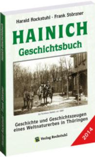 Hainich - Geschichtsbuch : Geschichte und Geschichtszeugen eines Weltnaturerbes in Thüringen （4. Aufl. 2014. 172 S. 27 Zeichn., 34 Farbabb., 155 SW-Abb. 21 cm）