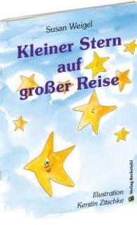 Kleiner Stern auf großer Reise （2015. 28 S. m. 20 Zeichn. 21 cm）