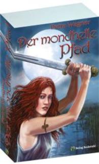 Der mondhelle Pfad （2015. 768 S. m. 3 Illustr. 21 cm）