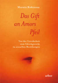 Das Gift an Amors Pfeil : Von der Gewohnheit zum Gleichgewicht in sexuellen Beziehungen （2010. 520 S. 21.5 cm）