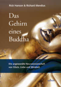 Das Gehirn eines Buddha : Die angewandte Neurowissenschaft von Glück, Liebe und Weisheit （2., NED. 2010. 312 S. 21.5 cm）