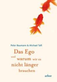 Das Ego und warum wir es nicht länger brauchen （2014. 240 S. 215 mm）