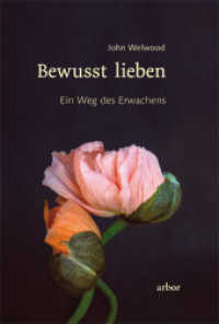 Bewusst lieben : Ein Weg des Erwachens （NED. 2014. 304 S. 221 mm）