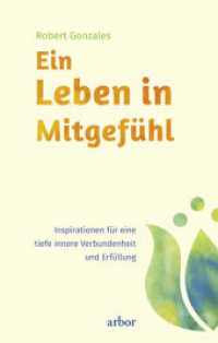 Ein Leben in Mitgefühl : Inspirationen für eine tiefe innere Verbundenheit und Erfüllung （Neuausg. 2016. 104 S. 21.5 cm）