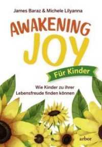 Awakening Joy für Kinder : Wie Kinder zu ihrer Lebensfreude finden können （NED. 2018. 400 S. 21.5 cm）
