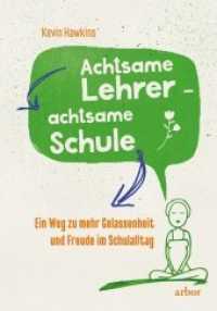 Achtsame Lehrer - achtsame Schule : Ein Weg zu mehr Gelassenheit und Freude im Schulalltag （2018. 344 S. 216 mm）