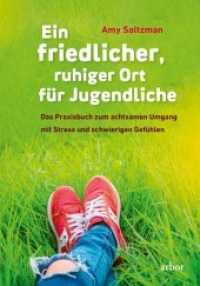 Ein friedlicher, ruhiger Ort für Jugendliche : Das Praxisbuch zum achtsamen Umgang mit Stress und schwierigen Gefühlen （Neuausg. 2018. 248 S. 21.5 cm）