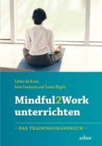 Mindful2Work unterrichten : Das Trainingshandbuch （NED. 2020. 384 S. 21.5 cm）