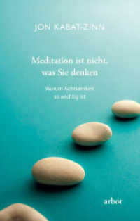Meditation ist nicht, was Sie denken : Warum Achtsamkeit so wichtig ist （2019. 304 S. 21.5 cm）