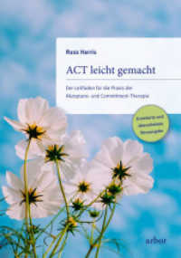 ACT leicht gemacht : Der Leitfaden für die Praxis der Akzeptanz- und Commitment-Therapie （2020. 624 S. 21.5 cm）