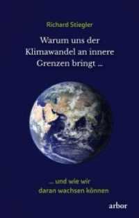 Warum uns der Klimawandel an innere Grenzen bringt ... : ... und wie wir daran wachsen können （2020. 152 S. 21.5 cm）