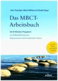 Das MBCT-Arbeitsbuch : Ein 8-Wochen-Programm zur Selbstbefreiung von Depressionen und emotionalem Stress. Inklusive Online-Achtsamkeitsübungen （Neuausg. 2020. 368 S. 21.5 cm）