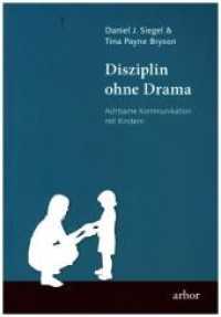 Disziplin ohne Drama : Achtsame Kommunikation mit Kindern （NED. 2020. 336 S. 21.5 cm）