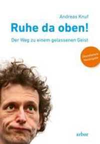 Ruhe da oben! : Der Weg zu einem gelassenen Geist. Überarbeitete Neuausgabe （überarb. Aufl. 2022. 200 S. 21.5 cm）