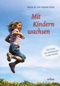 Mit Kindern wachsen : Die Praxis der Achtsamkeit in der Familie （NED. 2024. 416 S. 21.5 cm）
