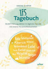 IFS Tagebuch : Selbstführung stärken im täglichen Kontakt mit den inneren Persönlichkeitsanteilen （NED. 2025. 304 S. 21.5 cm）