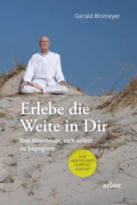 Erlebe die Weite in Dir : Das Abenteuer, sich selbst zu begegnen （NED）
