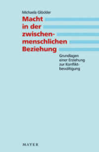 Macht in der zwischenmenschlichen Beziehung : Grundlagen einer Erziehung zur Konfliktbewältigung （4. Aufl. 2010. 312 S. 20 cm）