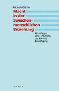 Macht in der zwischenmenschlichen Beziehung : Grundlagen einer Erziehung zur Konfliktbewältigung （4. Aufl. 2007. 320 S. 20 cm）
